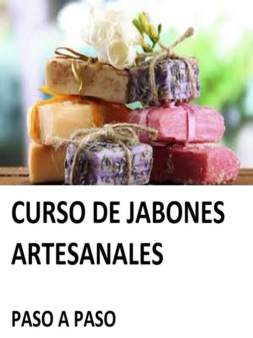 Title details for Curso de jabones artesanales, paso a paso by Ediciones Interactivas - Available